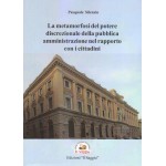 La metamorfosi del potere discrezionale della pubblica amministrazione nel rapporto con i cittadini